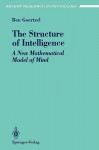 The Structure of Intelligence: A New Mathematical Model of Mind - Ben Goertzel