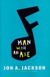 Man with an Axe - Jon A. Jackson