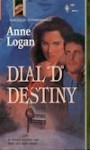 Dial "D" For Destiny - Anne Logan