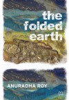 The Folded Earth - Anuradha Roy