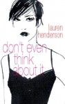 Don't Even Think About It - Lauren Henderson