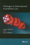 Damages in International Investment Law - Sergey Ripinsky, Kevin Williams