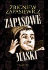 Zapasowe maski - Katarzyna Leżeńska, Zbigniew Zapasiewicz, Dariusz Wołodźko