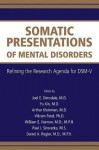 Somatic Presentations of Mental Disorders: Refining the Research Agenda for Dsm-V - Joel E. Dimsdale, Yu Xin, Arthur Kleinman