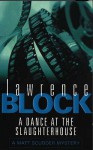 A Dance At The Slaughterhouse (Matt Scudder Mystery) - Lawrence Block