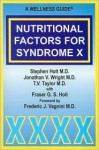 Nutritional Factors for Syndrome X: A Wellness Guide - Stephen Holt, Jonathan V. Wright, Thomas V. Taylor