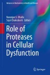 Role of Proteases in Cellular Dysfunction (Advances in Biochemistry in Health and Disease) - Sajal Chakraborti, Naranjan S. Dhalla