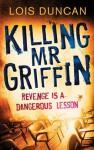 Killing Mr Griffin - Lois Duncan