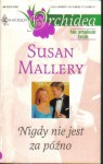 Nigdy nie jest za późno - Susan Mallery
