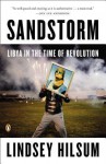 Sandstorm: Libya in the Time of Revolution - Lindsey Hilsum