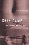 Skin Game: A Memoir - Caroline Kettlewell