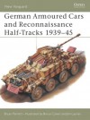 German Armoured Cars and Reconnaissance Half-Tracks 1939-45 - Bryan Perrett