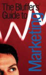 The Bluffer's Guide to Marketing - Graham Harding, Paul Walton