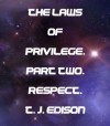 The Laws of Privilege. Young Adult Trilogy. 16 -18Part Two.Respect. - T.J. Edison.