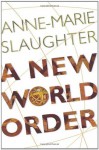 A New World Order - Anne-Marie Slaughter