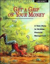 Get a Grip on Your Money - Teacher's Guide - Larry Burkett, David Slonim