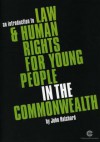 An Introduction to Law and Human Rights for Young People in the Commonwealth - Commonwealth Secretariat