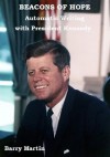 Beacons of Hope (Automatic Writing with President Kennedy) (The Humanity Project) - Barry Martin