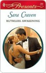 Ruthless Awakening (Harlequin Presents) - Sara Craven