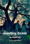 Something Unseen - Stephen Hill