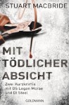 Mit tödlicher Absicht: Zwei E-Book Only Kurzkrimis mit DS Logan McRae und DI Steel - Stuart MacBride