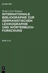 Internationale Bibliographie Zur Germanistischen Lexikographie Und Worterbuchforschung = Internationale Bibliographie Zur Germanistischen Lexikographi - Herbert Ernst Wiegand, Herbert Ernst