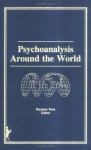 Psychoanalysis Around the World - Herbert S. Strean