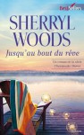 Jusqu'au bout du rêve (Best-Sellers) (French Edition) - Sherryl Woods