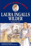 Laura Ingalls Wilder: Young Pioneer (Childhood of Famous Americans) - Beatrice Gormley, Meryl Henderson