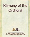 Kilmeny of the Orchard - L.M. Montgomery