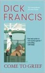 Come to Grief - Dick Francis