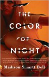 The Color of Night - Madison Smartt Bell