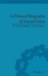 A Political Biography of Daniel Defoe - P.N. Furbank, W.R. Owens