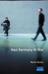 Nazi Germany at War - Martin Kitchen