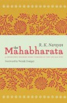 The Mahabharata: A Shortened Modern Prose Version of the Indian Epic - R. K. Narayan, Wendy Doniger