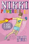 Nikki Powergloves- A Hero is Born (The Adventures of Nikki Powergloves) - David Estes