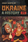 Ukraine: A History - Orest Subtelny