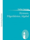 Hymnen, Pilgerfahrten, Algabal - Stefan George