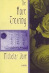 The Rose Crossing - Nicholas Jose