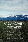 Arguing with the Wind - Walt McLaughlin