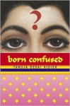 Born Confused - Tanuja Desai Hidier