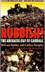 Rubbish!: The Archaeology of Garbage - William L. Rathje, Cullen Murphy