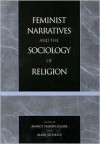 Feminist Narratives and the Sociology of Religion - Nancy Nason-Clark