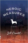 Heroic Measures - Jill Ciment