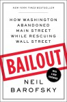 Bailout: How Washington Abandoned Main Street While Rescuing Wall Street - Neil Barofsky