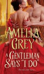 A Gentleman Says "I Do" (The Rogues' Dynasty #5) - Amelia Grey