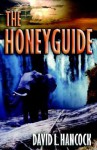 The Honeyguide - David L. Hancock