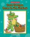 Dear Dragon Goes to the Market - Margaret Hillert, David Schimmell