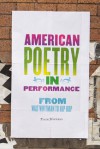 American Poetry in Performance: From Walt Whitman to Hip Hop - Tyler Hoffman