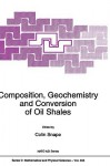 Composition, Geochemistry and Conversion of Oil Shales - Colin Snape